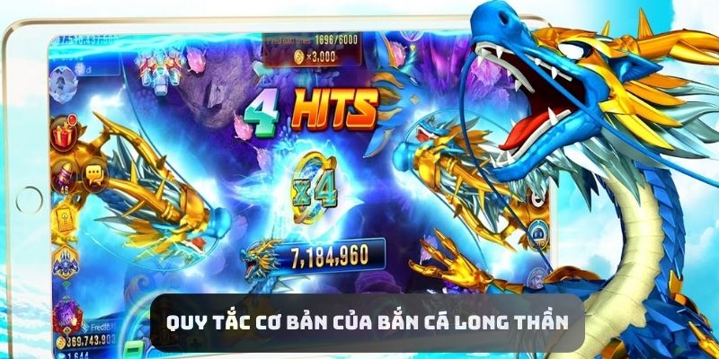 Quy tắc chơi cơ bản trong Bắn cá Long Thần