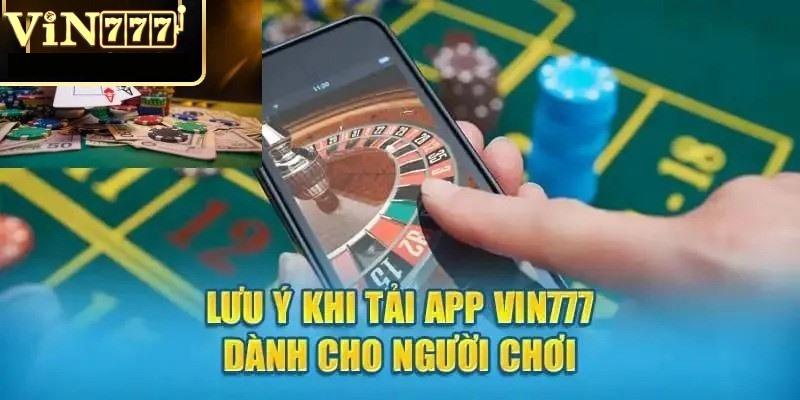 Vin777 Mobile - Hướng Dẫn Tải App Nhanh Chóng An Toàn Nhất